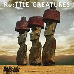 Re:TTLE CREATURES/リトル・クリーチャーズ